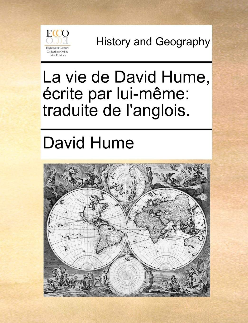 La Vie de David Hume, Ecrite Par Lui-Meme: Traduite de L'Anglois. book