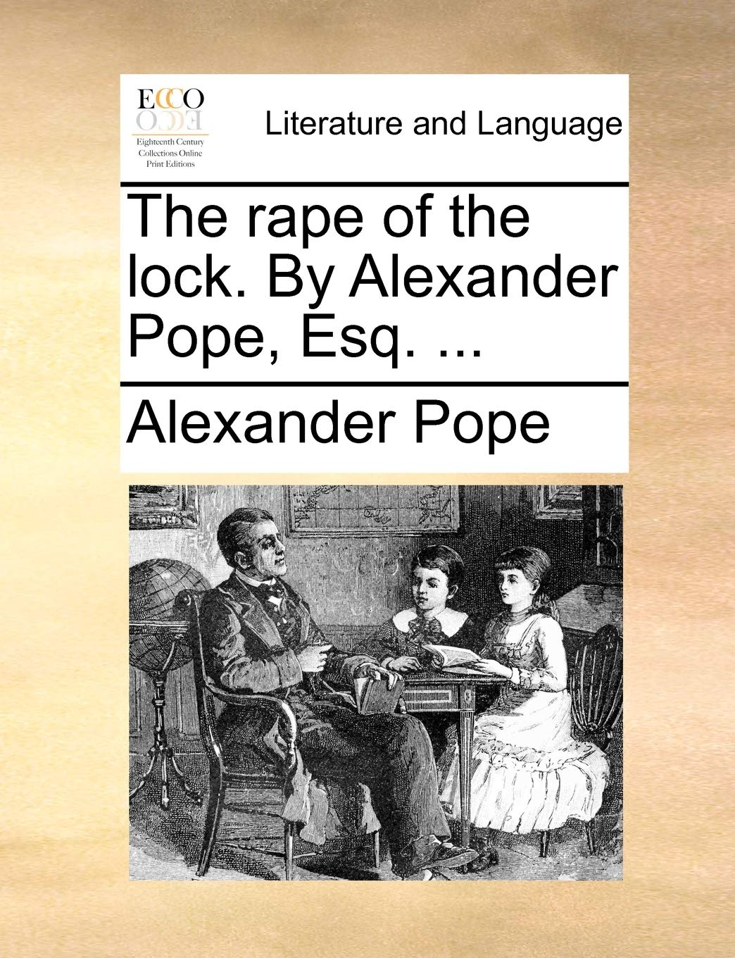 The Rape of the Lock. by Alexander Pope, Esq. ... Social Sciences