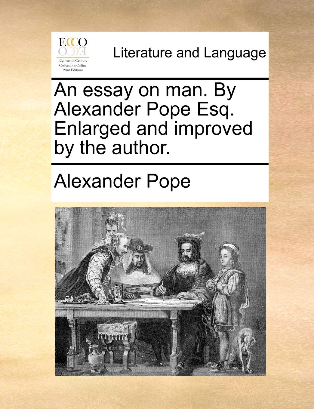 An essay on man. By Alexander Pope Esq. Enlarged and improved by the author. Social Sciences