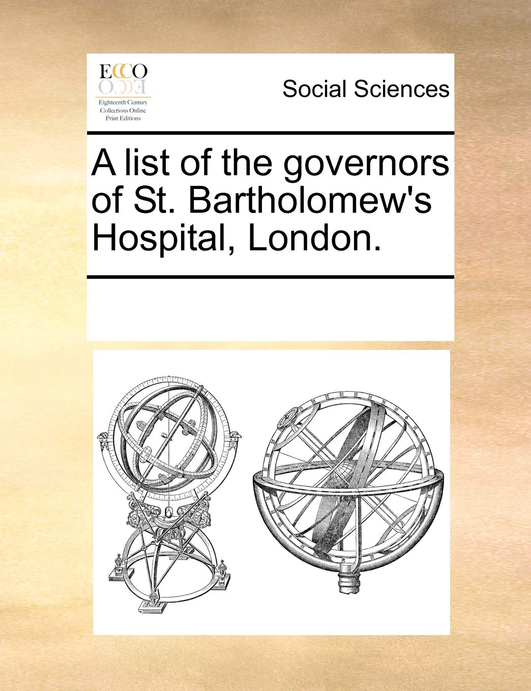 A List of the Governors of St. Bartholomew's Hospital, London. Books