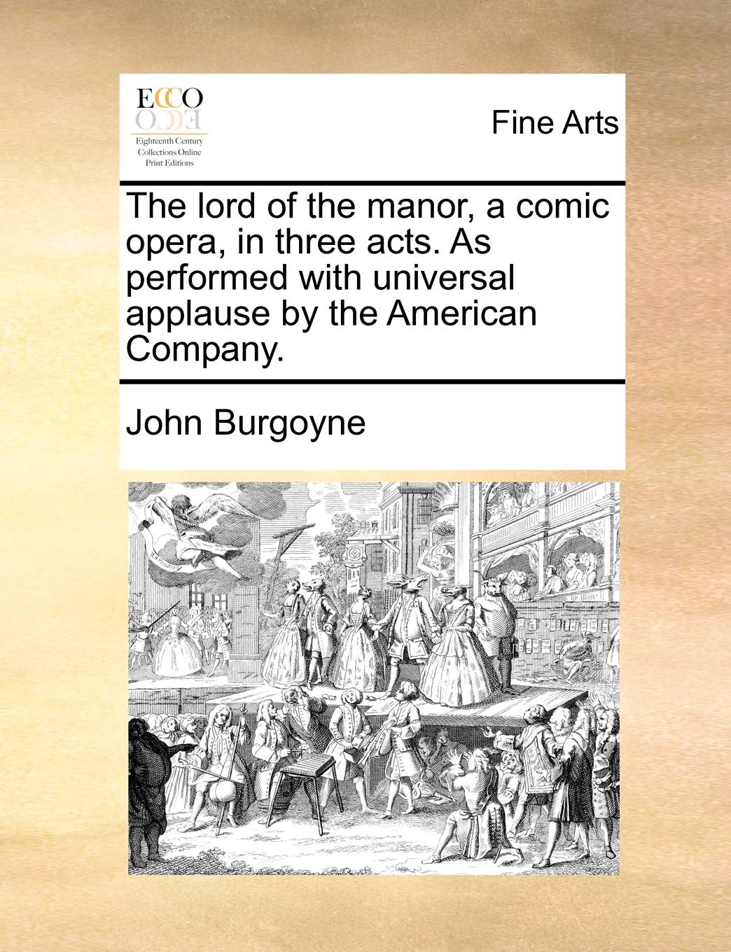 The Lord of the Manor, a Comic Opera, in Three Acts. as Performed with Universal Applause by the American Company. Social Sciences