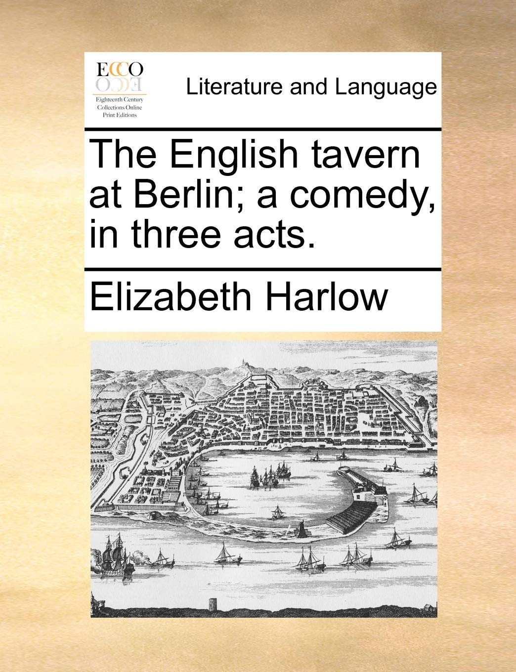 The English Tavern at Berlin; A Comedy, in Three Acts. Social Sciences