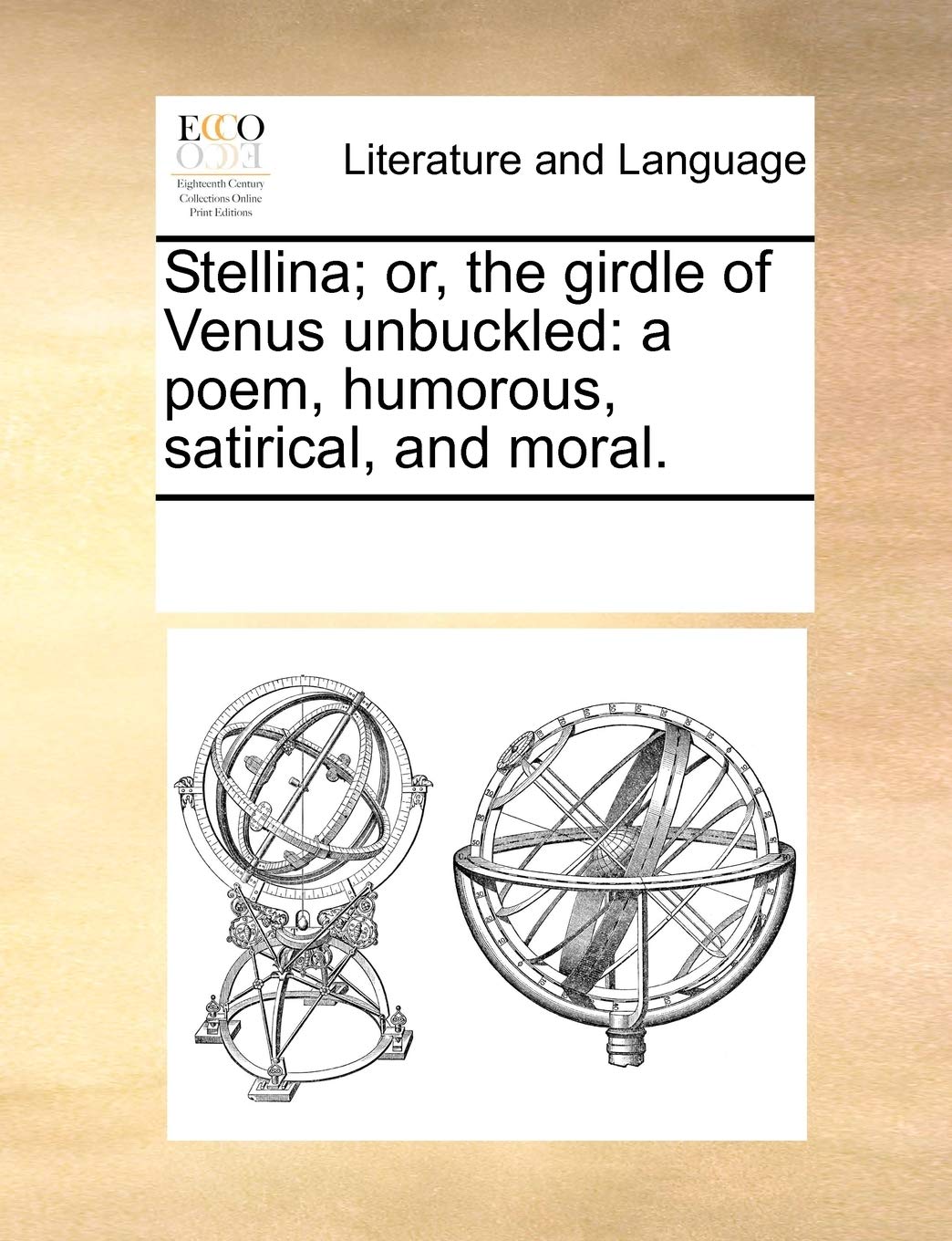 Stellina; Or, the Girdle of Venus Unbuckled: A Poem, Humorous, Satirical, and Moral. Social Sciences