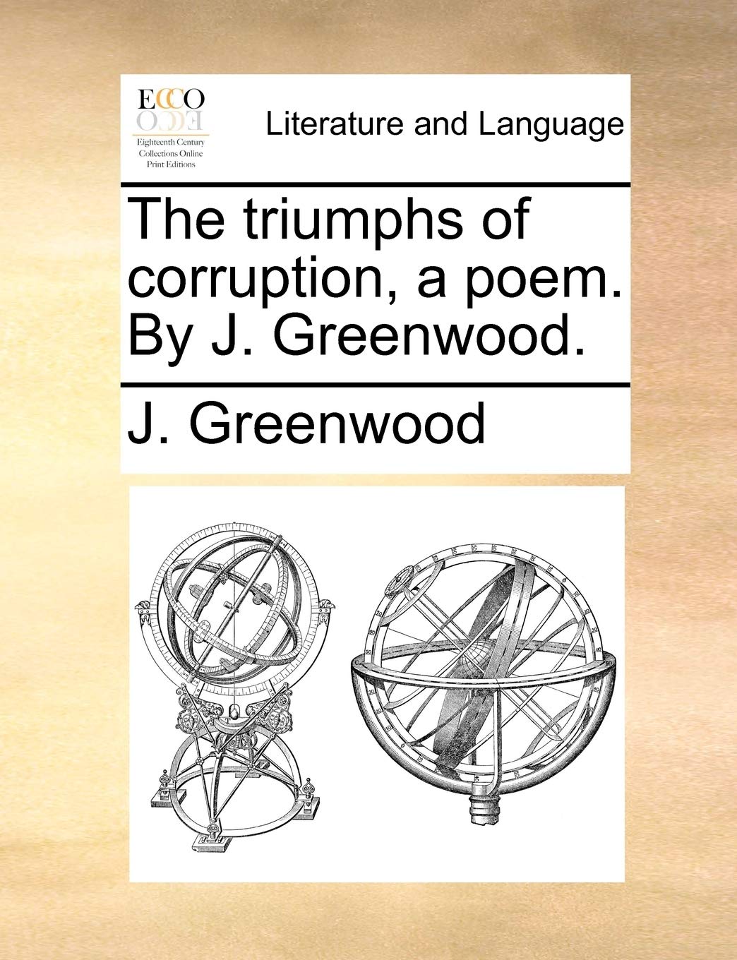 The Triumphs of Corruption, a Poem. by J. Greenwood. Social Sciences