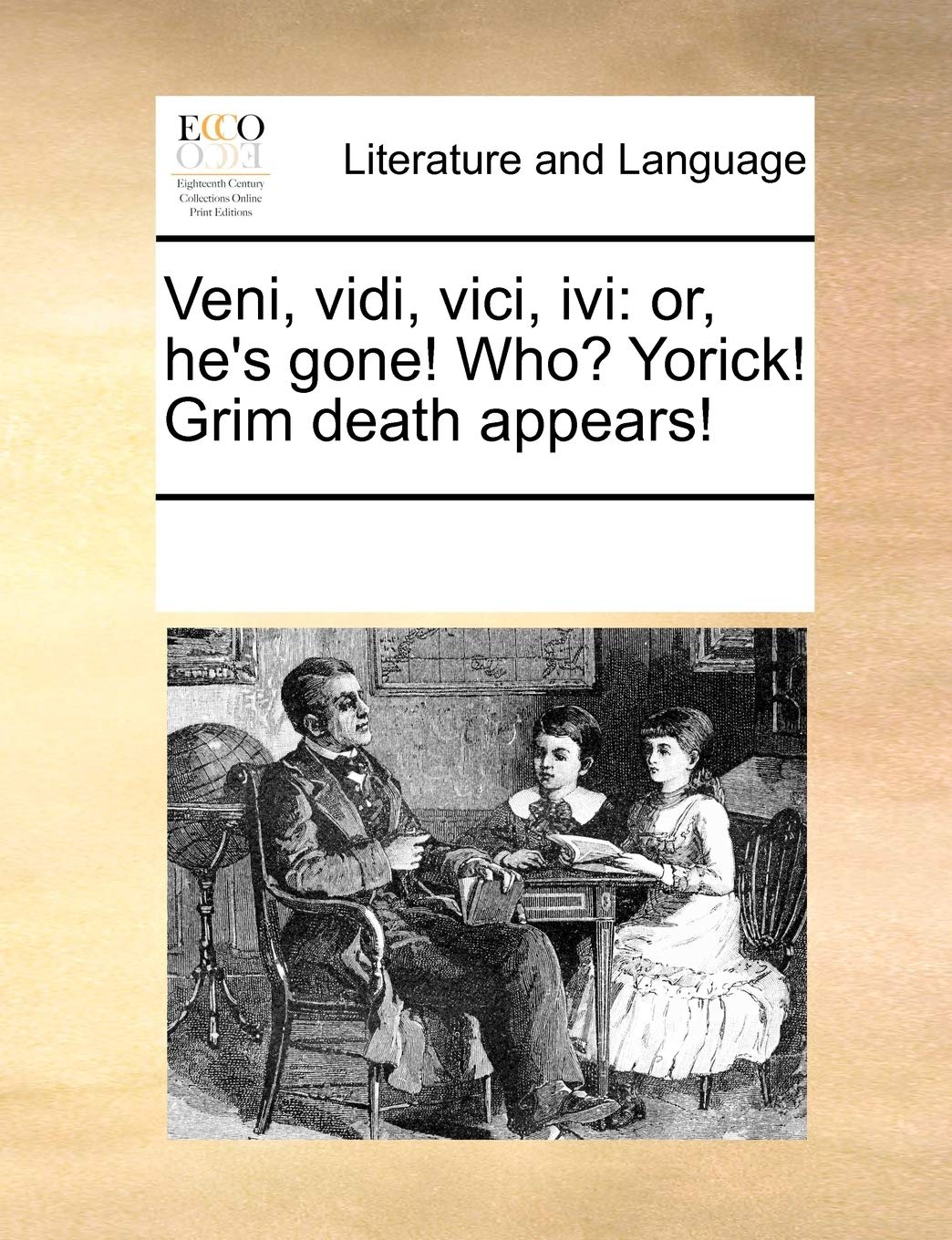 Veni, Vidi, Vici, IVI: Or, He's Gone! Who? Yorick! Grim Death Appears! Social Sciences