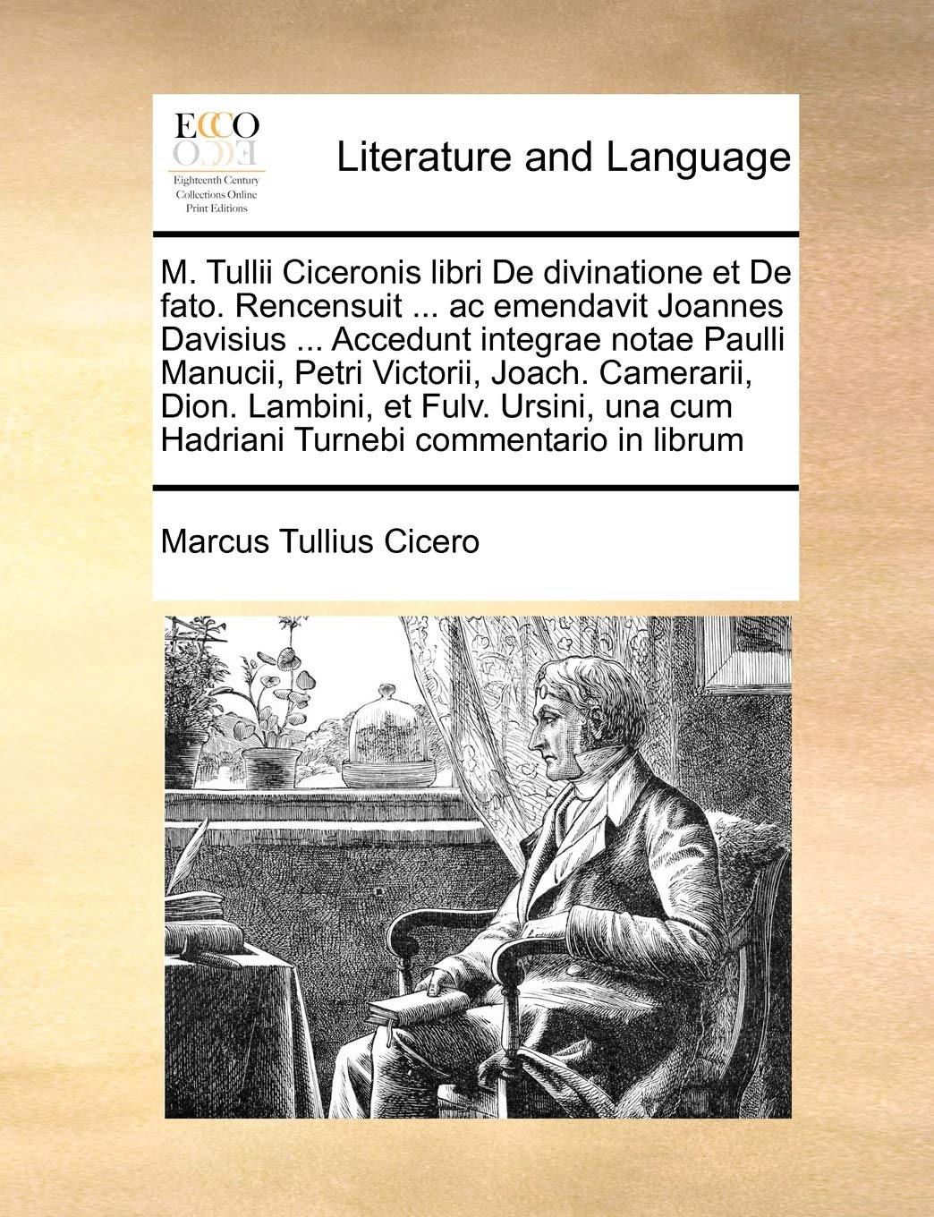 M. Tullii Ciceronis libri De divinatione et De fato. Rencensuit ... ac emendavit Joannes Davisius ... Accedunt integrae notae Paulli Manucii, Petri ... cum Hadriani Turnebi commentario in librum Social Sciences