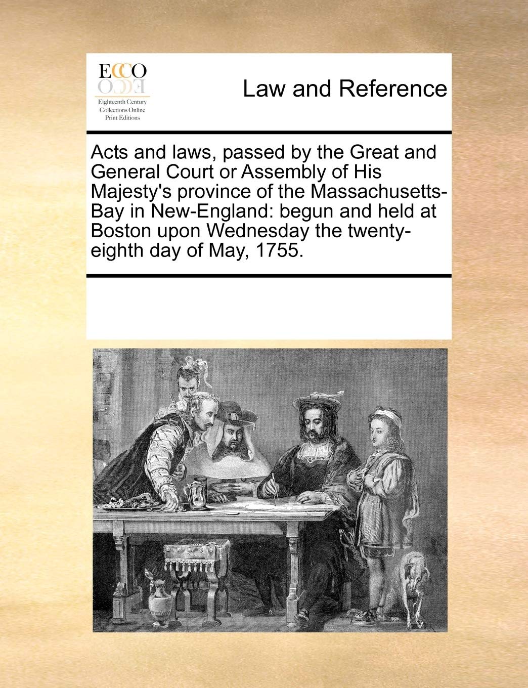 Acts and Laws, Passed by the Great and General Court or Assembly of His Majesty's Province of the Massachusetts-Bay in New-England: Begun and Held at ... Wednesday the Twenty-Eighth Day of May, 1755. Law