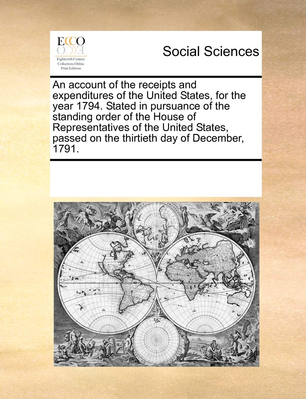 An account of the receipts and expenditures of the United States, for the year 1794. Stated in pursuance of the standing order of the House of ... on the thirtieth day of December, 1791. Books