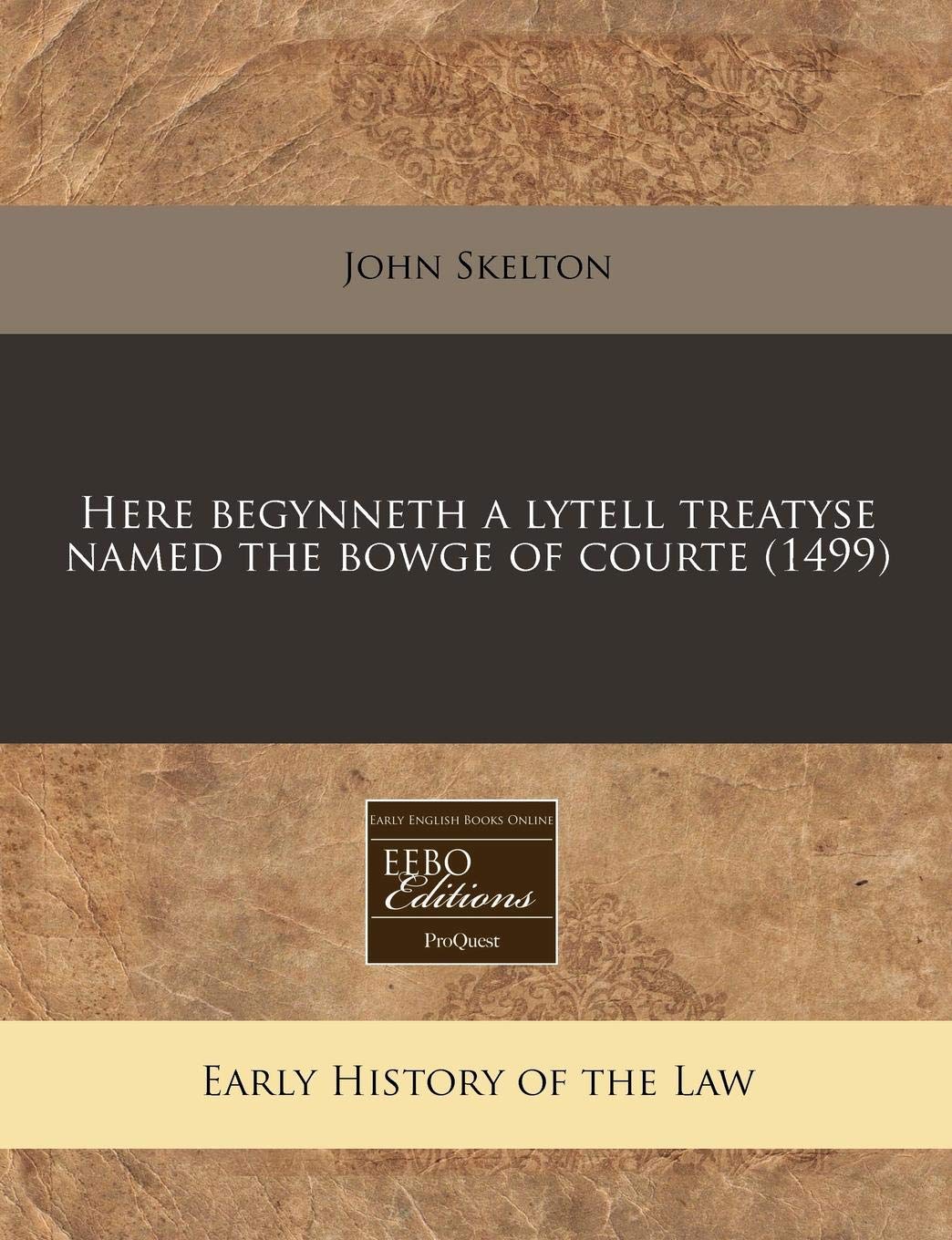 Here Begynneth a Lytell Treatyse Named the Bowge of Courte (1499) Law