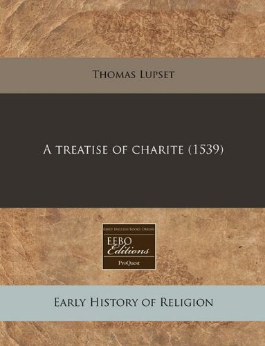 A Treatise of Charite (1539) Religion & Esotericism