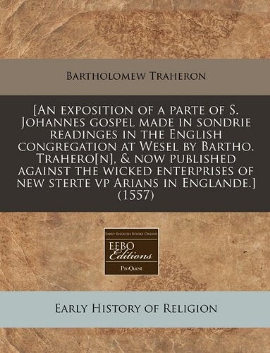 , & Now Published ... of New Sterte VP Arians in Englande.] (1557) Religion & Esotericism