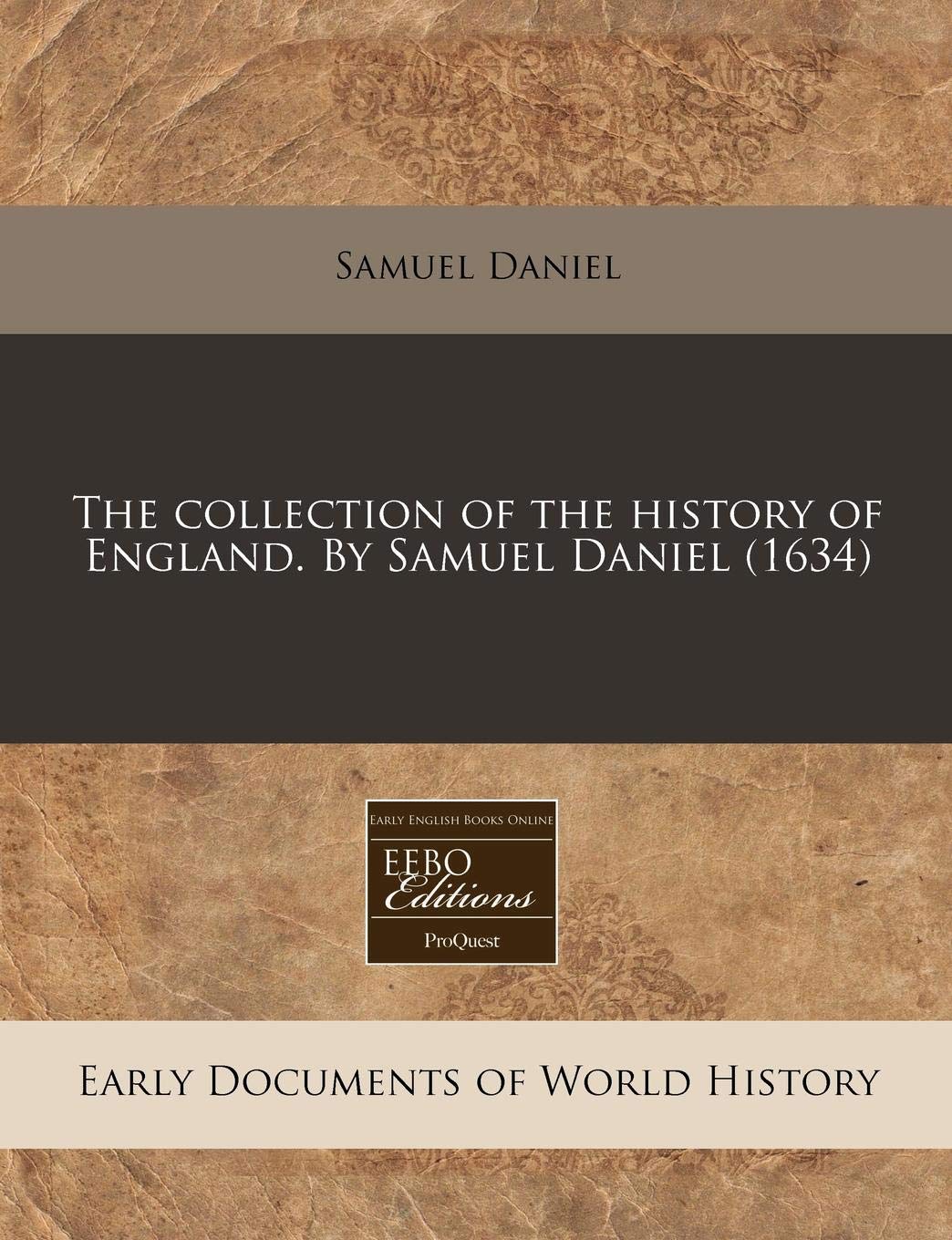 The Collection of the History of England. by Samuel Daniel (1634) Politics & History