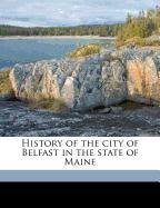 History of the city of Belfast in the state of Maine Politics & History