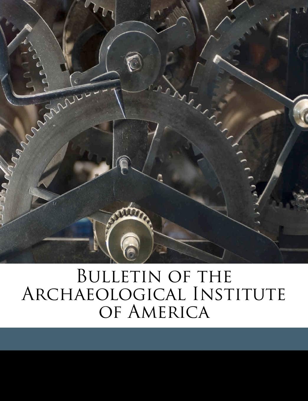Bulletin of the Archaeological Institute of Americ, Volume 4 Politics & History