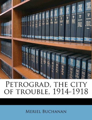 Petrograd, the city of trouble, 1914-1918 Politics & History