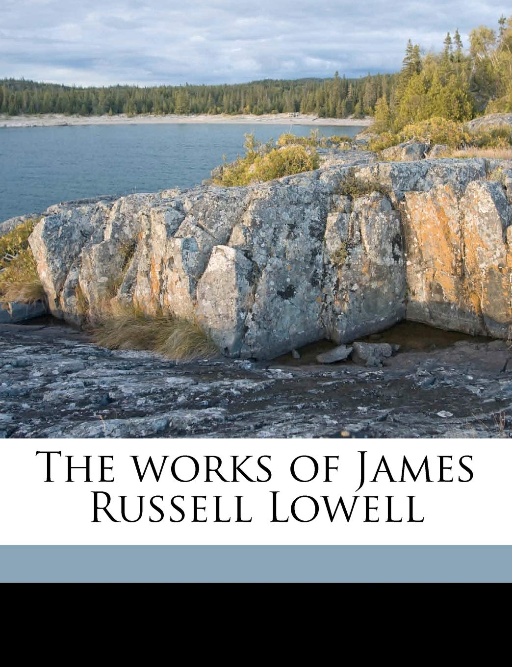 The Works of James Russell Lowell Poetry