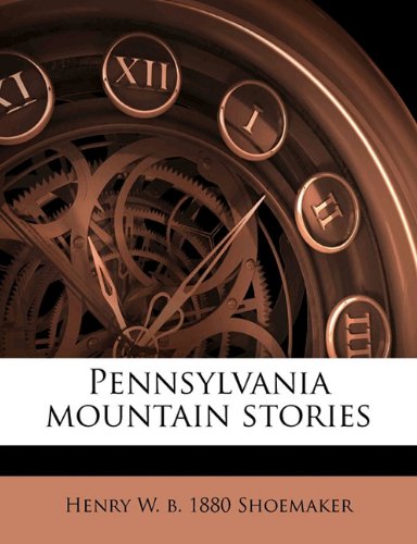 Pennsylvania mountain stories Politics & History