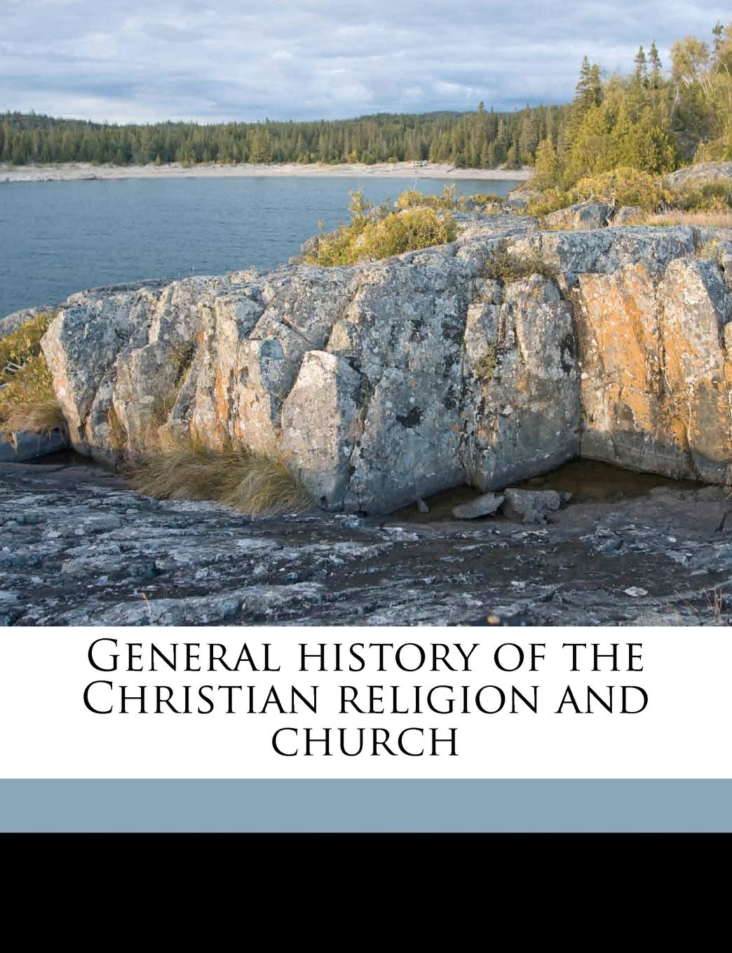 General history of the Christian religion and church Volume 3 Politics & History