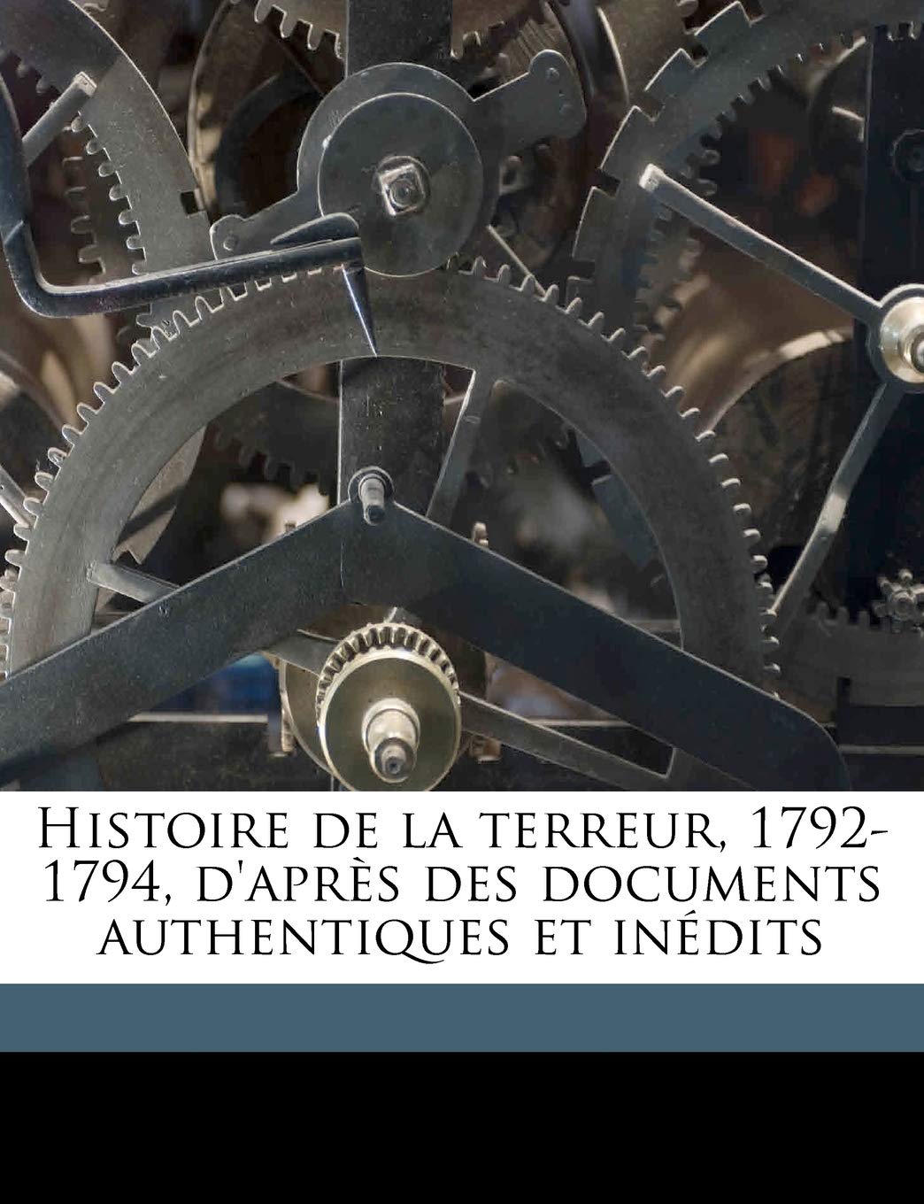 Histoire de la terreur, 1792-1794, d'après des documents authentiques et inédits Volume 1 book