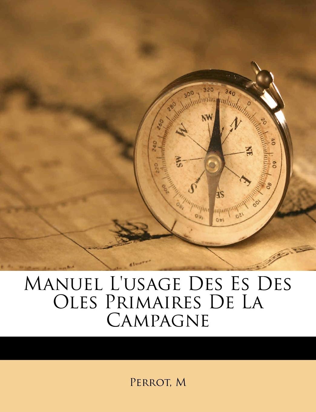 Manuel l'Usage Des Es Des Oles Primaires de la Campagne Politics & History