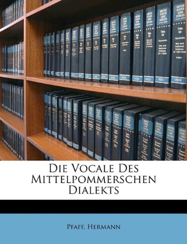Die Vocale Des Mittelpommerschen Dialekts Politics & History