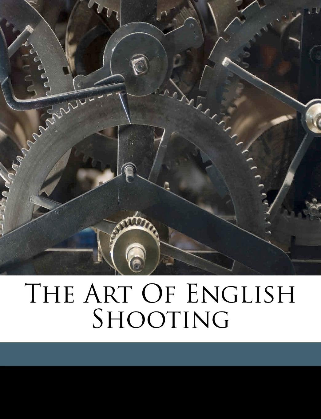 The Art of English Shooting Politics & History