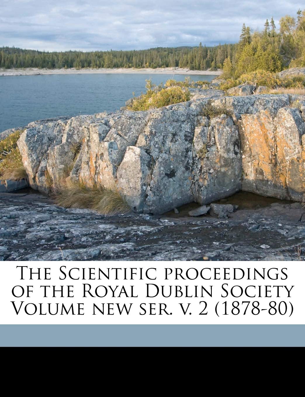 The Scientific proceedings of the Royal Dublin Society Volume new ser. v. 2 (1878-80) Politics & History