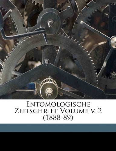 Entomologische Zeitschrift Volume V. 2 (1888-89) Politics & History