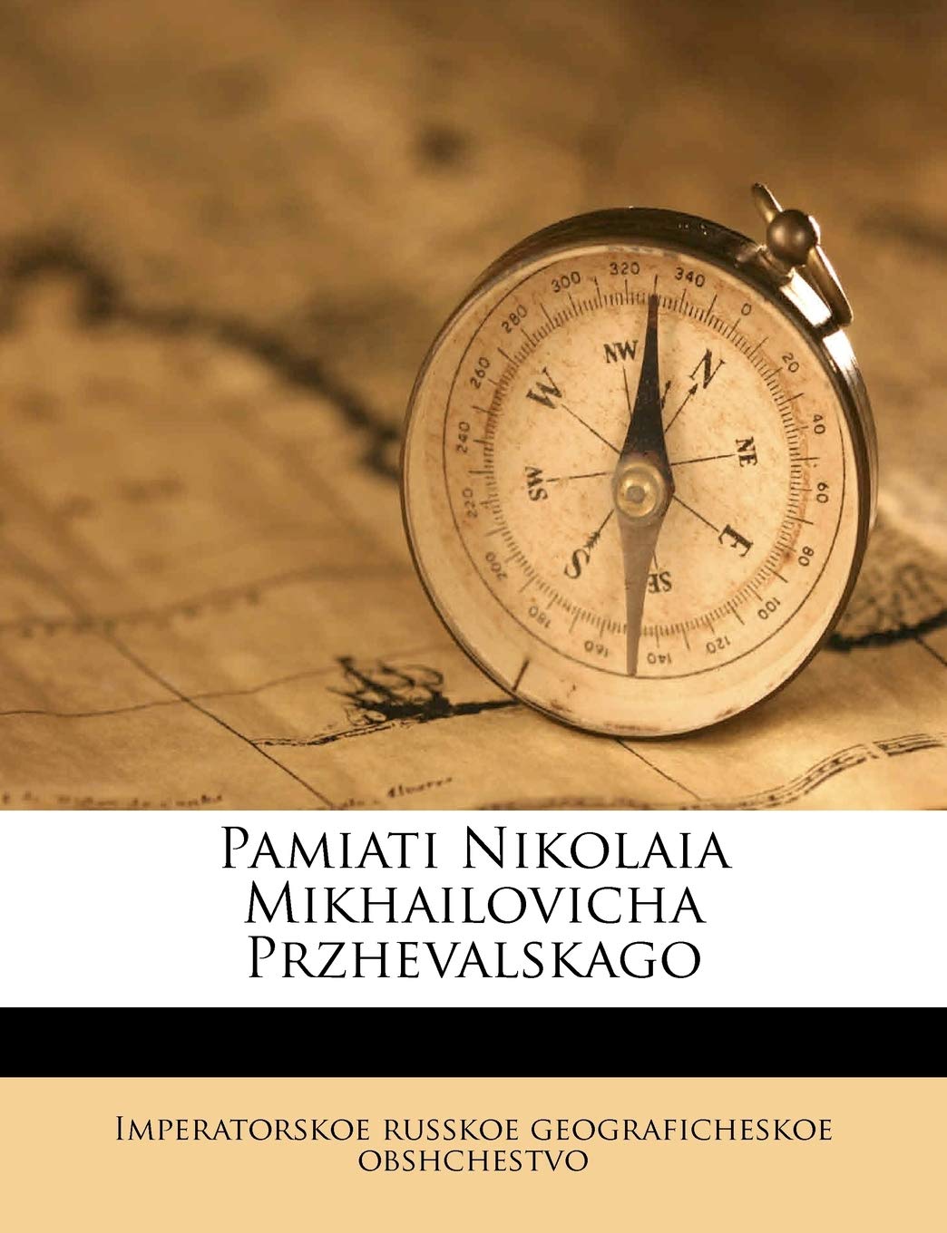 Pamiati Nikolaia Mikhailovicha Przhevalskago Politics & History