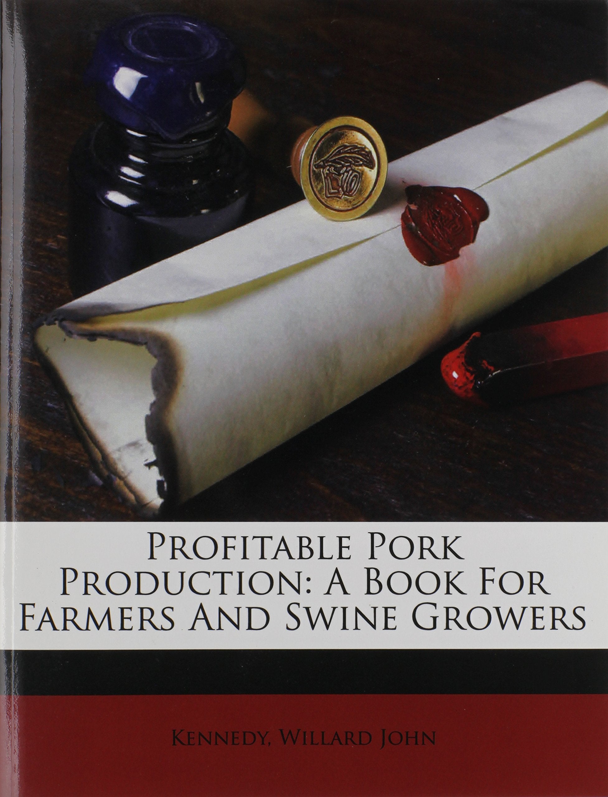 Profitable pork production: a book for farmers and swine growers Politics & History