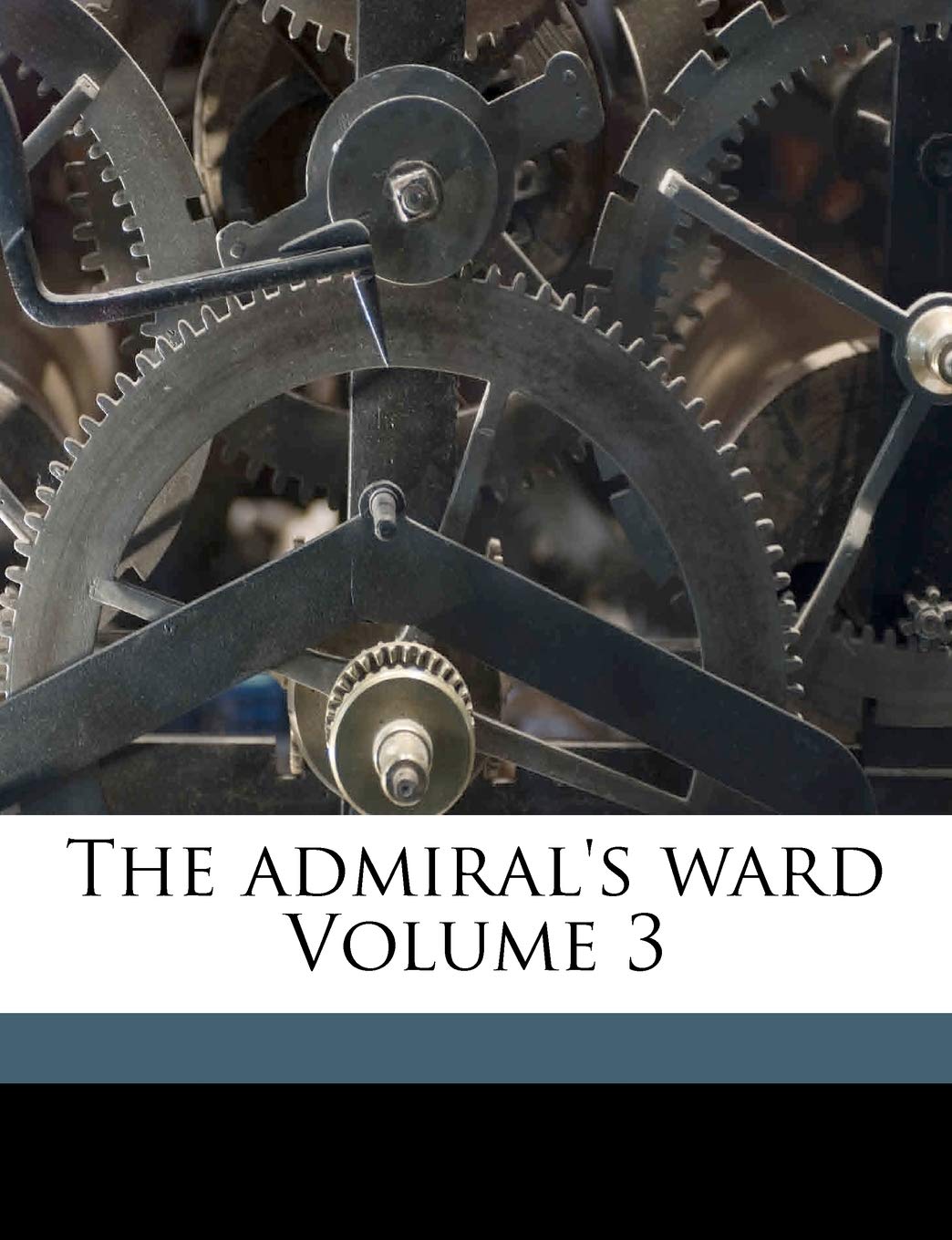 The Admiral's Ward Volume 3 Politics & History