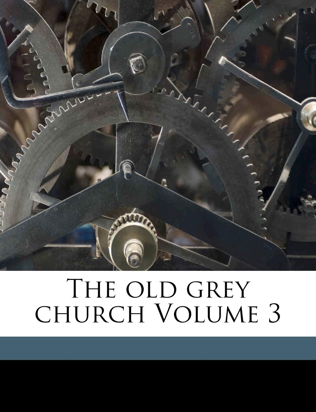 The Old Grey Church Volume 3 Politics & History