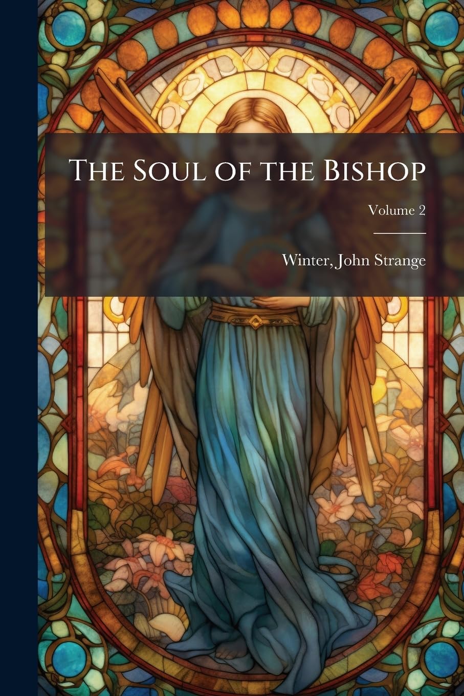 The Soul of the Bishop: A Novel: In Two Volumes Volume 2 Books