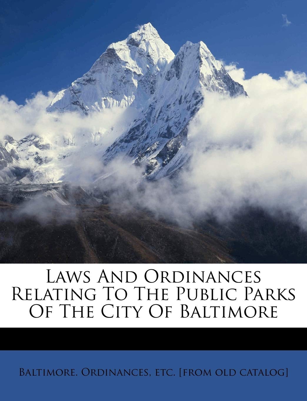 Laws and Ordinances Relating to the Public Parks of the City of Baltimore Politics & History