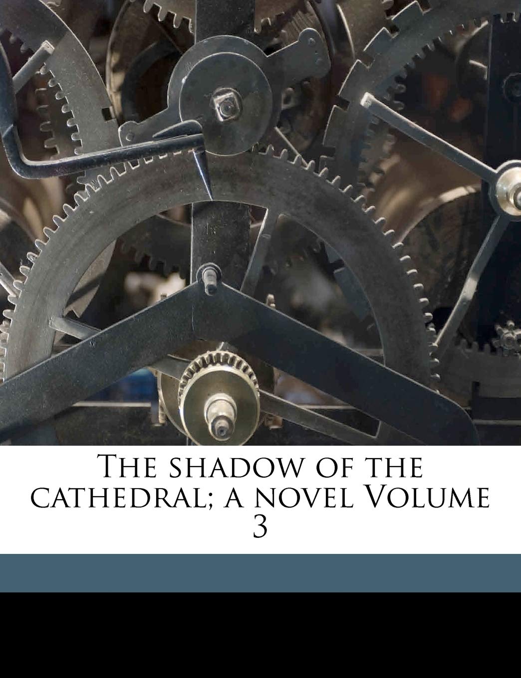 The Shadow of the Cathedral; A Novel Volume 3 Classics