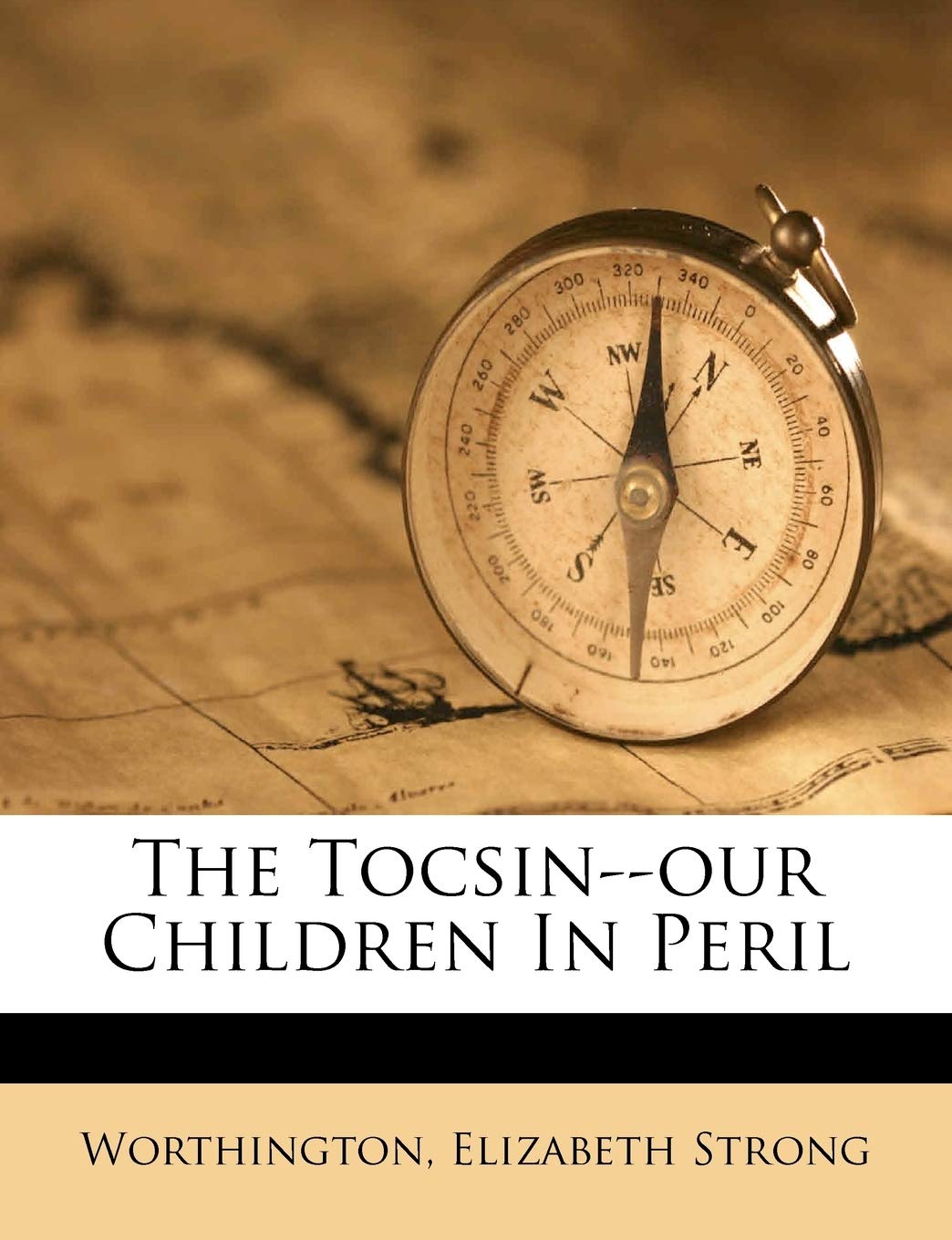 The Tocsin--Our Children in Peril Politics & History