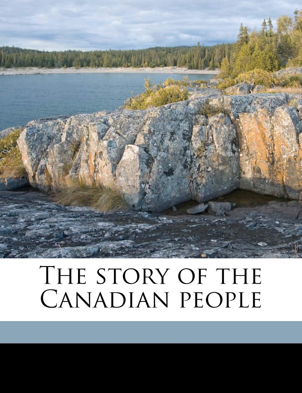 The Story of the Canadian People Politics & History