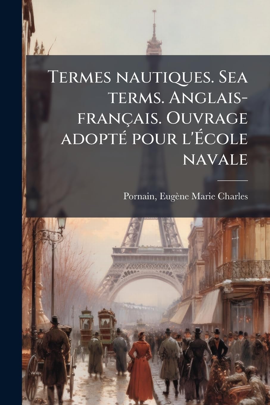 Termes nautiques. Sea terms. Anglais-français. Ouvrage adopté pour l'École navale book