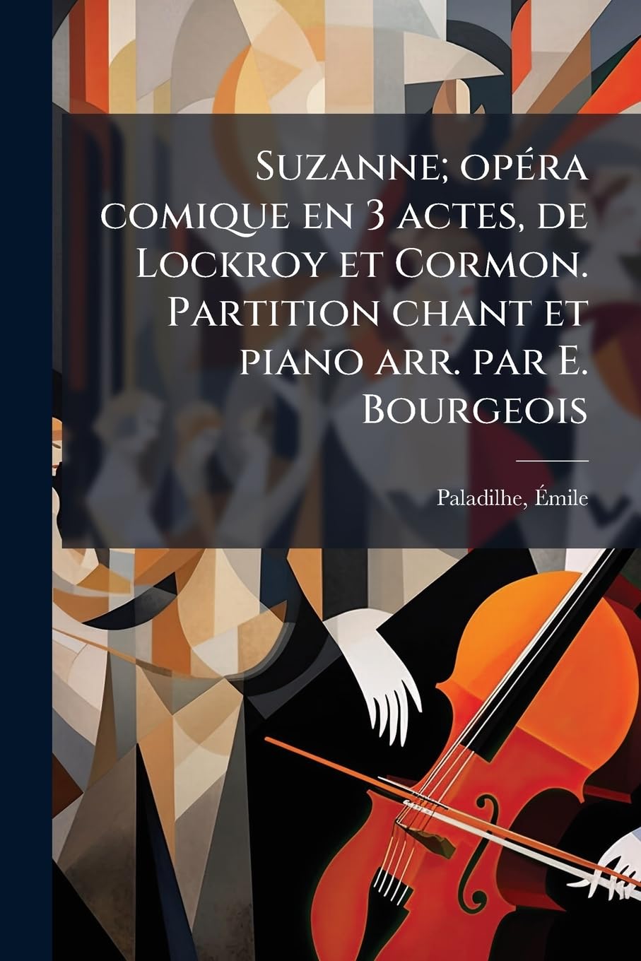 Suzanne; opéra comique en 3 actes, de Lockroy et Cormon. Partition chant et piano arr. par E. Bourgeois book