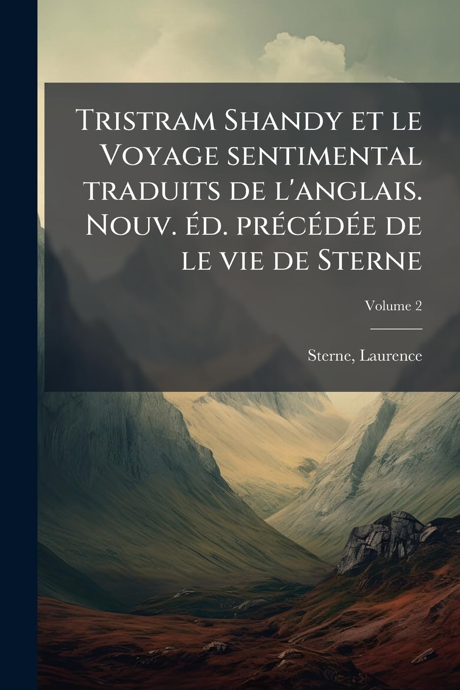 Tristram Shandy et le Voyage sentimental traduits de l'anglais. Nouv. éd. précédée de le vie de Sterne; Volume 2 book