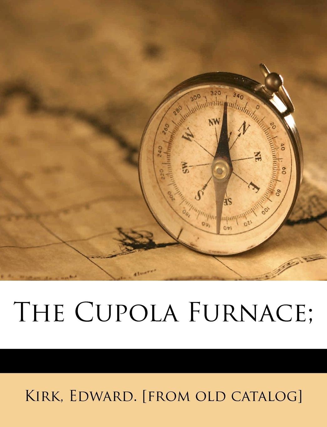The Cupola Furnace; book