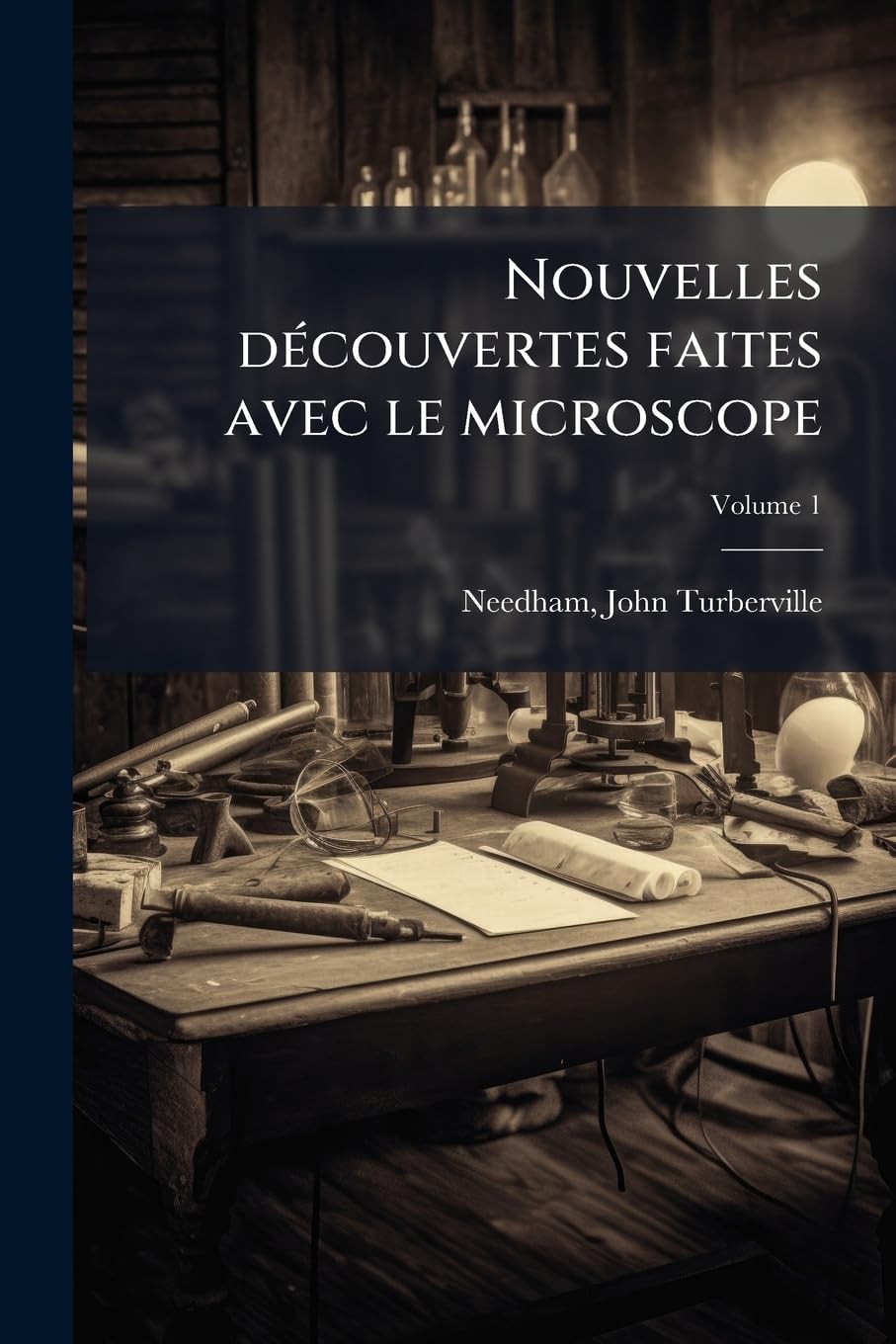 Nouvelles découvertes faites avec le microscope; Volume 1 book