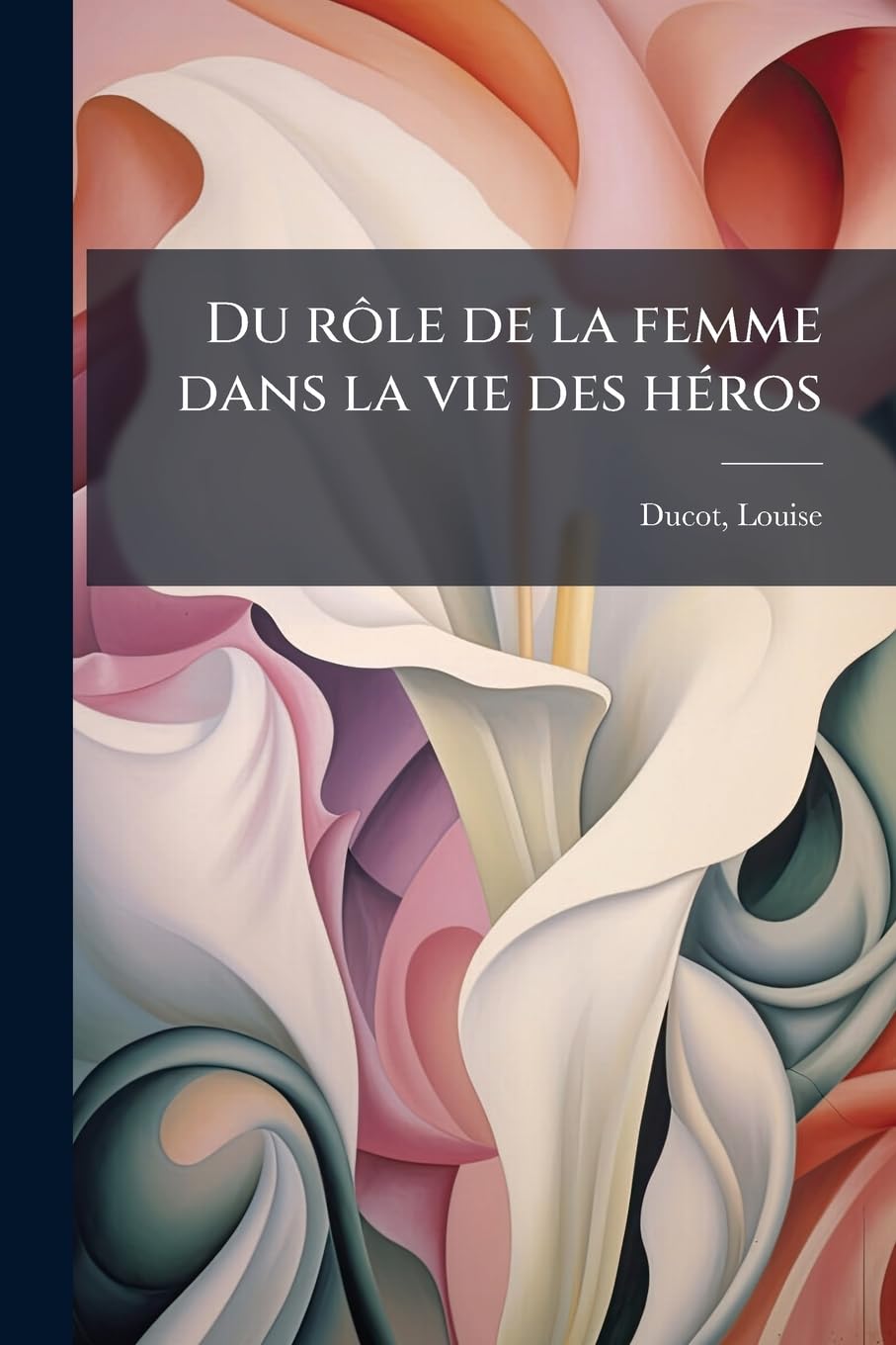 Du rôle de la femme dans la vie des héros book