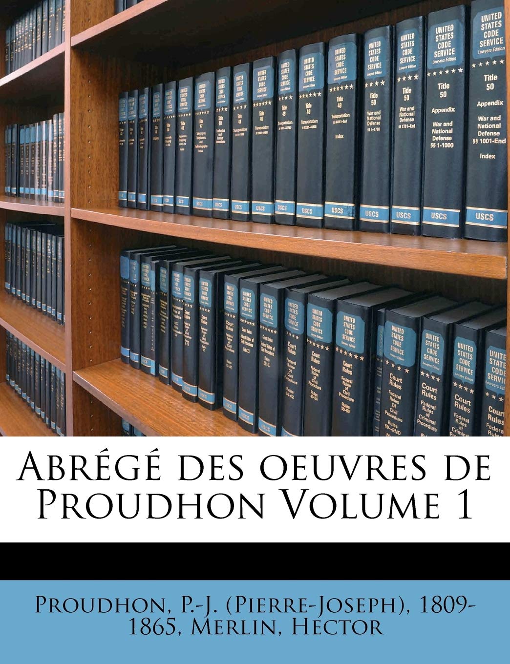 Abrégé des oeuvres de Proudhon Volume 1 book