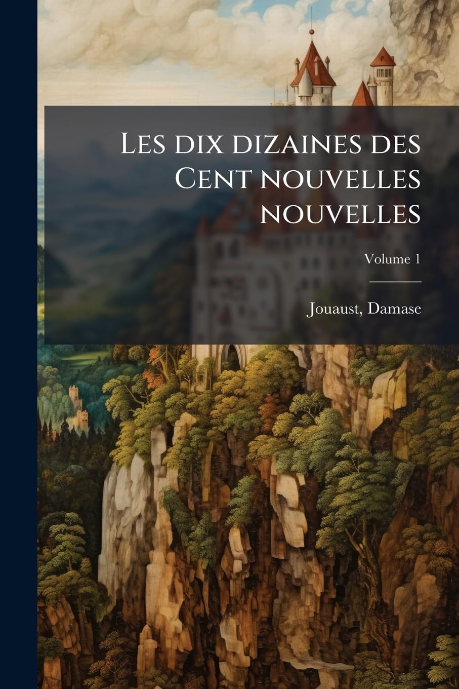 Les dix dizaines des Cent nouvelles nouvelles; Volume 1 book