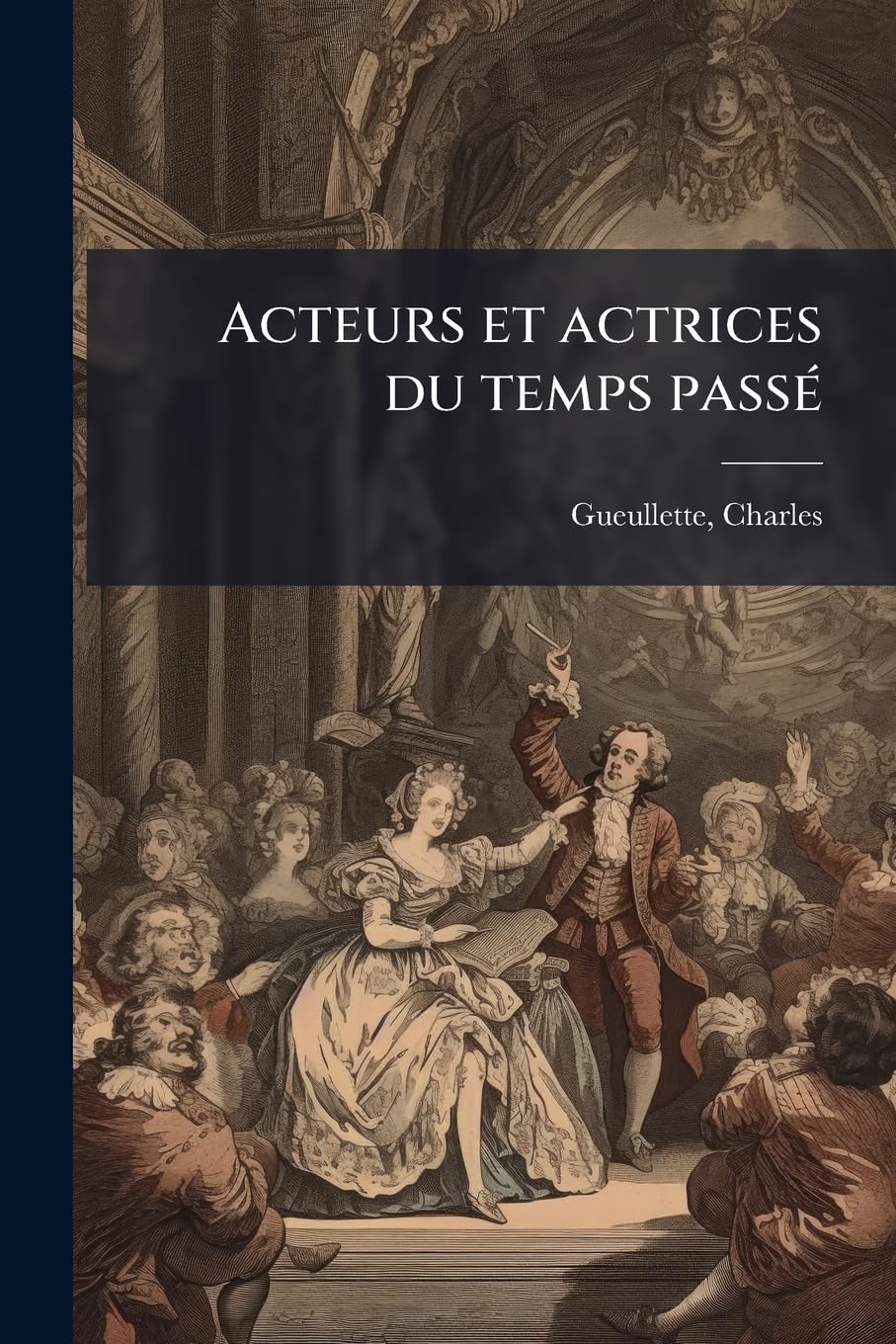 Acteurs et actrices du temps passé: La Comédie-Française, première série book