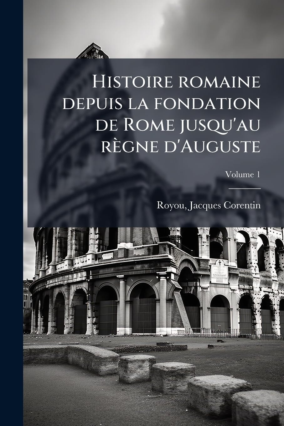 Histoire romaine depuis la fondation de Rome jusqu'au règne d'Auguste; Volume 1 book