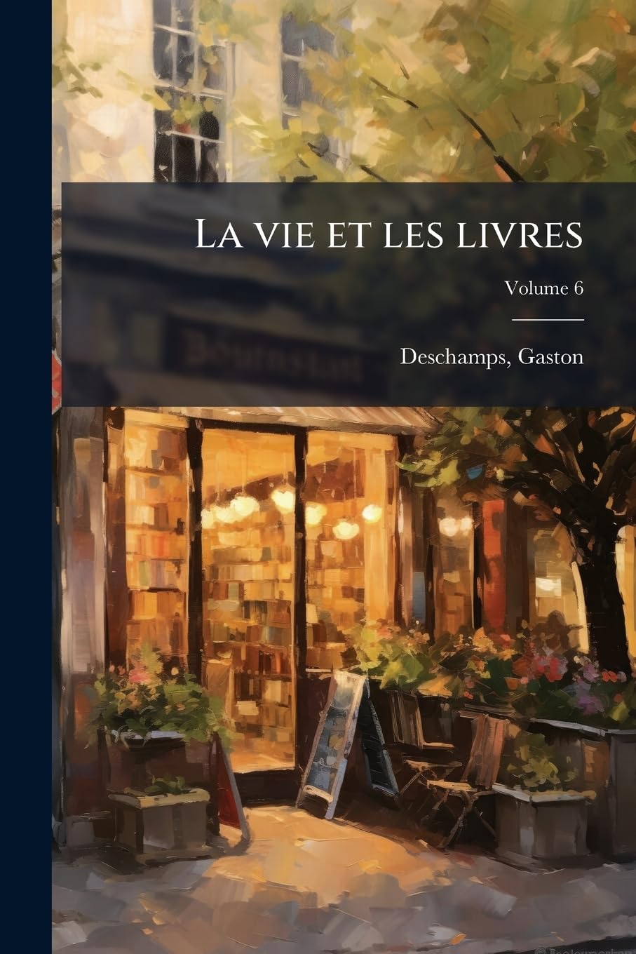 La vie et les livres: ; Volume 6 book