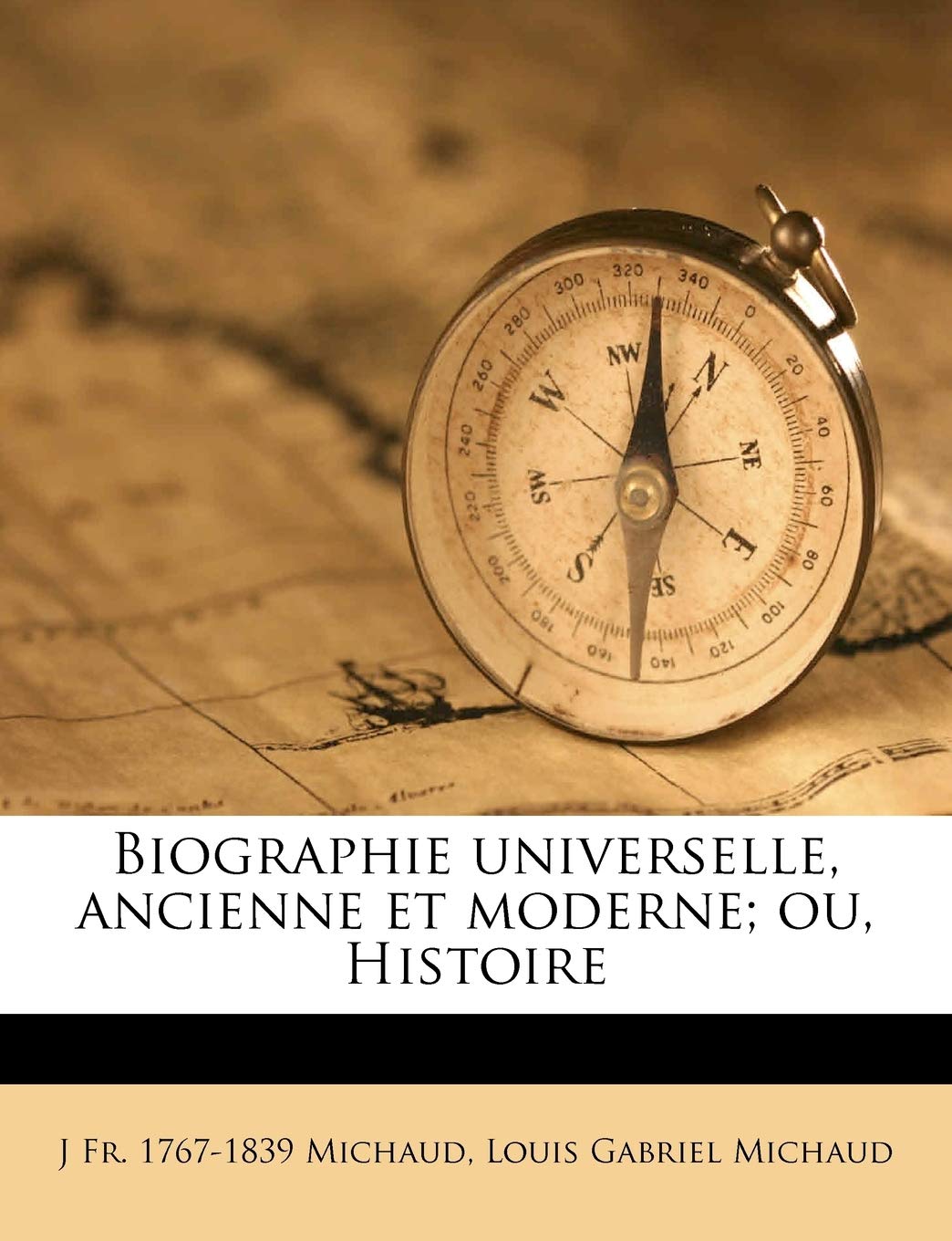 Biographie Universelle, Ancienne Et Moderne; Ou, Histoire book