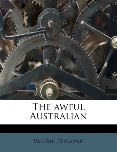 The awful Australian Politics & History